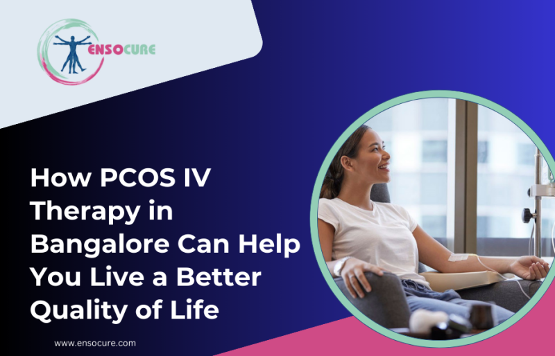 www.ensocure.com-pcos iv therapy in bangalore