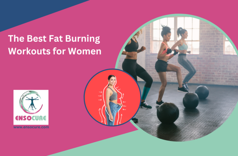 www.ensocure.com-fat burning workouts for women